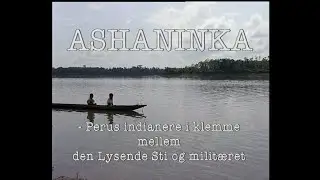 Ashaninka - Perus indianere i klemme mellem Den Lysende Sti og militæret 1993