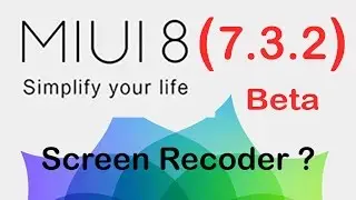 Miui 7.3.2 (Beta) ! Missing Screen Recorder ?