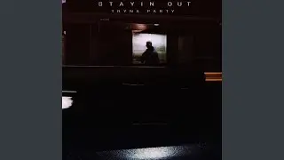 Stayin out, Tryna Party
