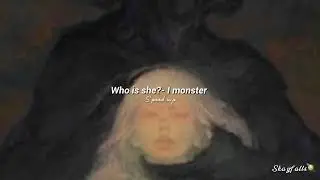 who is she?…”Immortal she return to me”(sped up)