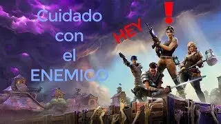 HEY Cuidado con el ENEMIGO FORTNITE