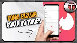 COMO EXCLUIR CONTA DO TINDER PARA SEMPRE - Atualizado