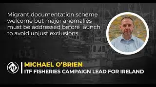 New scheme announced for migrant fishers in Ireland - ITF's Michael O'Brien reacts