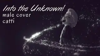Male Cover: 𝙄𝙣𝙩𝙤 𝙩𝙝𝙚 𝙐𝙣𝙠𝙣𝙤𝙬𝙣 (catti)