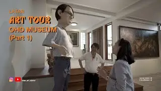 LATAR - ART TOUR | OHD MUSEUM (Part 1)