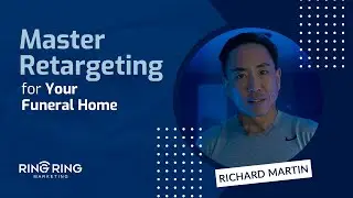 Master Retargeting for Your Funeral Home