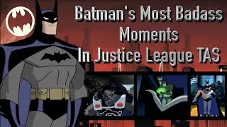 Batman's Most Badass Moments In Justice League TAS