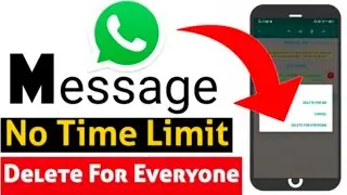 Whatsapp Delete For Everyone No Time Limit | Delete For Everyone | Whatsapp Trick
