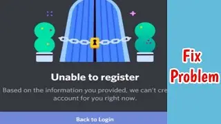 Fix Discord unable to register based on the information you provided | Discord unable to register