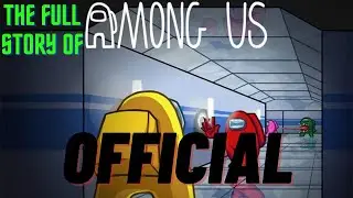 THE FULL STORY OF AMONG US |OFFICIAL|