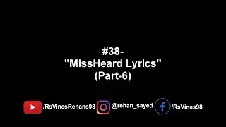 #38- Missheard Lyrics(Part-6)|#RsVines | #RsVlogs |#MisheardLyrics