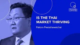 Is the Thai market thriving? | Pakorn Peetathawatchai, SET | FTSE Russell Convenes ASEAN