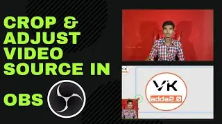how to crop video source and image source in obs studio | croo video source in obs | vk adda 2.0