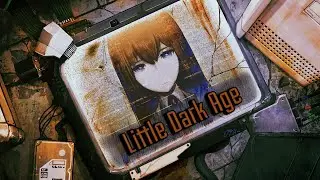 Little Dark Age | MGMT - Steins;Gate [Edit/AMV]