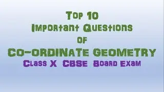 Top 10 Important Questions of Coordinate Geometry || Class X Maths