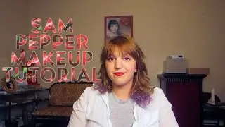 Sam Pepper Makeup Tutorial