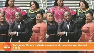 Scandal: Polygamist Musa says MaYeni asked for divorce because she isn't happy