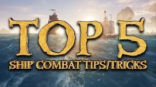 Top 5 Ship Combat Tips & Tricks | Sea Of Thieves