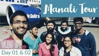 Travel Vlog #01 | Manali Tour Day 01, 02