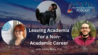 Leaving Academia for a non-academic career, with Ashley Ruba