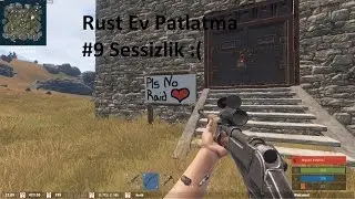 Türkçe Rust|Ev Raidlemeye Son Gaz Devam Ediyoruz|Sessiz Video :( #9
