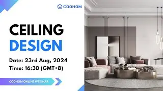 COOHOM WEBINAR/CEILING DESIGN
