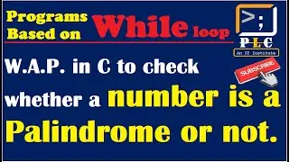 C programming Part 52, while loop, W.A.P. in C to check whether a number is a palindrome or not.