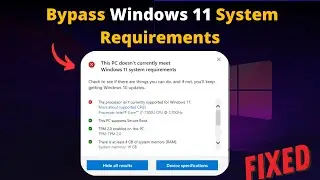 PC Doesn't Meet the Minimum System Requirements on Windows 11 | Bypass Windows System Requirements