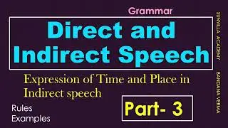 Direct and Indirect speech | Narration | Expression of Time and place in Indirect Speech Part-3