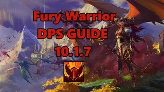 Fury Warrior PVE DPS Guide 10.1.7