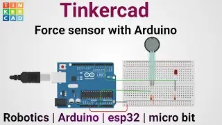 Force sensor with Arduino in tinkercad | Arduino block coding