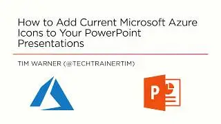 How to Add Current Microsoft Azure Icons to Your PowerPoint Presentations
