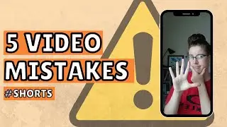 5 Mistakes You're Making In Your Videos 