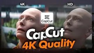How to Convert Normal Video to 4K Cc | CapCut 4K Quality Tutorial 2023