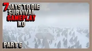 7 Days To Die Survival Gameplay 1.0 - Part 6