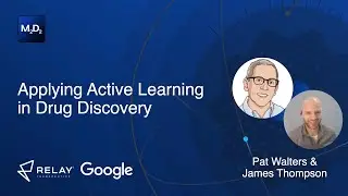 Applying Active Learning in Drug Discovery | Pat Walters & James Thompson