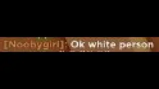 "Ok white person" (pls donate)