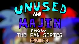 Unused and Majin Show: The Fan Series - Episode 3 (ft. Fatal Error)