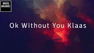 Klaas - Ok Without You