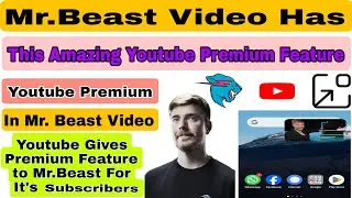 Mr.Beast Video Has This Youtube Premium Feature | Youtube Premium Feature Given To Mr.Beast #mrbeast
