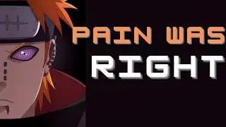 In Defense of Pain (Nagato Was RIGHT) | Naruto Analysis