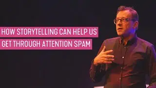 Don’t Be a Deck-Head: How Storytelling Can Help Us Get Through Attention Spam - Anthony Tasgal