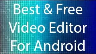 Best video Editor For Android | Video Maker | Juniortechyt