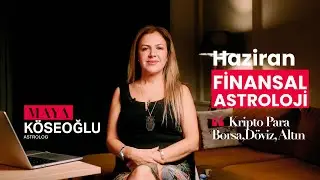 Finansal Astroloji Haziran Ayı - Kripto Para - Altın - Dolar -  Borsa