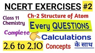 Class 11 Chemistry | Ch 2 Structure of atom | Ncert Exercises 2.6 to 2.10 Solution