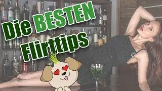 Die besten FLIRTTIPPS! | GuteFrage.net