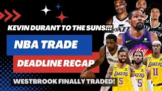 NBA TRADE DEADLINE RECAP!!!