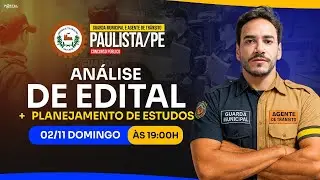 CONCURSO PREF. PAULISTA/PE - GM E AGENTE DE TRANSITO: ANÁLISE DE EDITAL + PLANEJAMENTO DE ESTUDOS