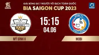 🔴 Trực tiếp: Mỹ Đình II - Mobi | Giải bóng đá 7 người VĐQG Bia Saigon Cup 2023 - HPL-S10