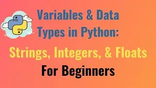 Strings, Integers, & Floats in Python Explained